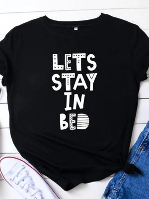 LET'S STAY IN BED Letter Print Women T Shirt Short Sleeve O Neck Loose Women Tshirt Ladies Tee Shirt Tops Camisetas Mujer