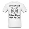 Sorry I Can't I Have Plans with My Cat Shirt Cat Lovers T-Shirt Size S-6XL