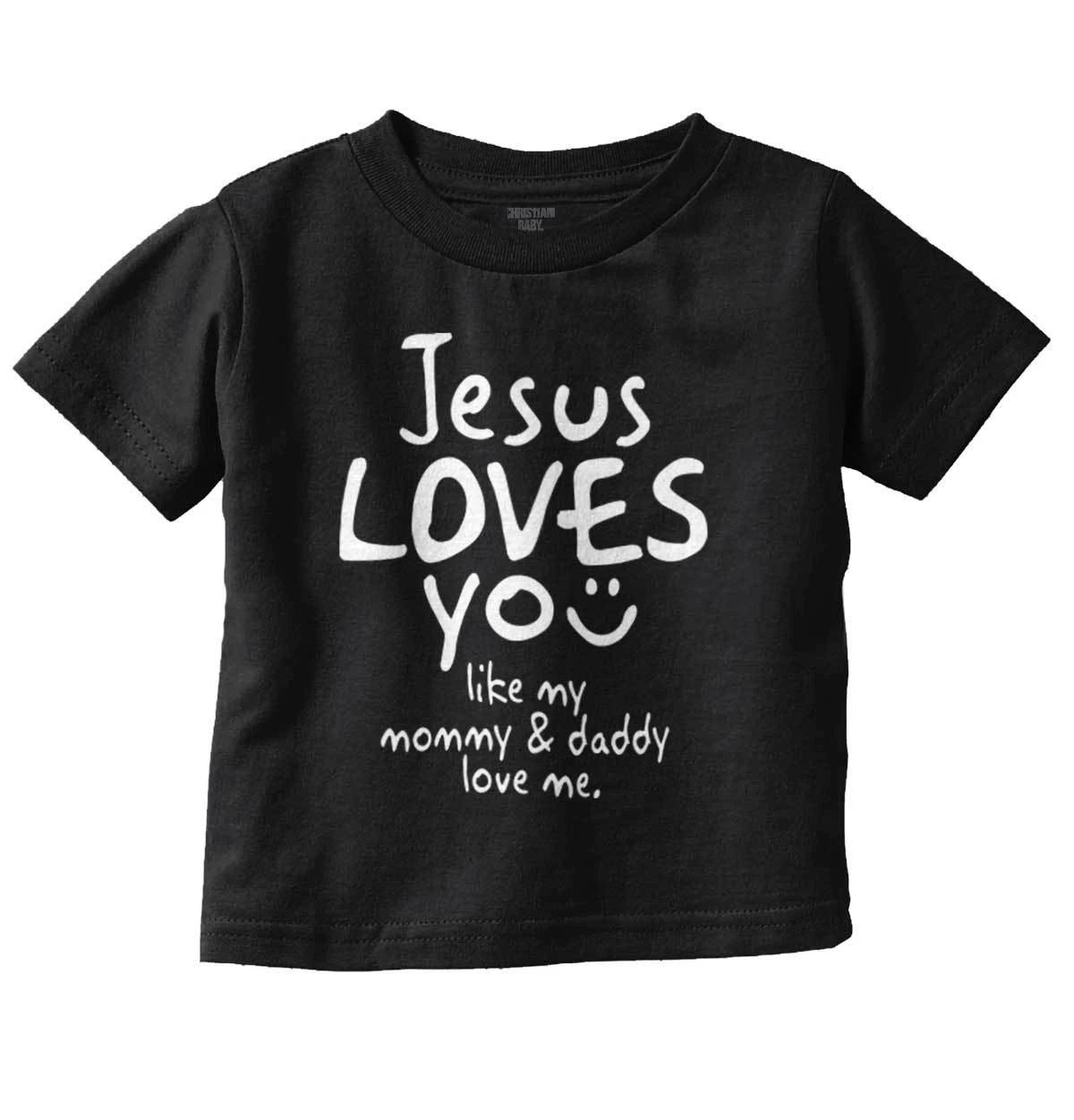 Jesus Loves You Like Mommy and Daddy Love Me Toddler Boy Girl Youth T Shirt Tee M