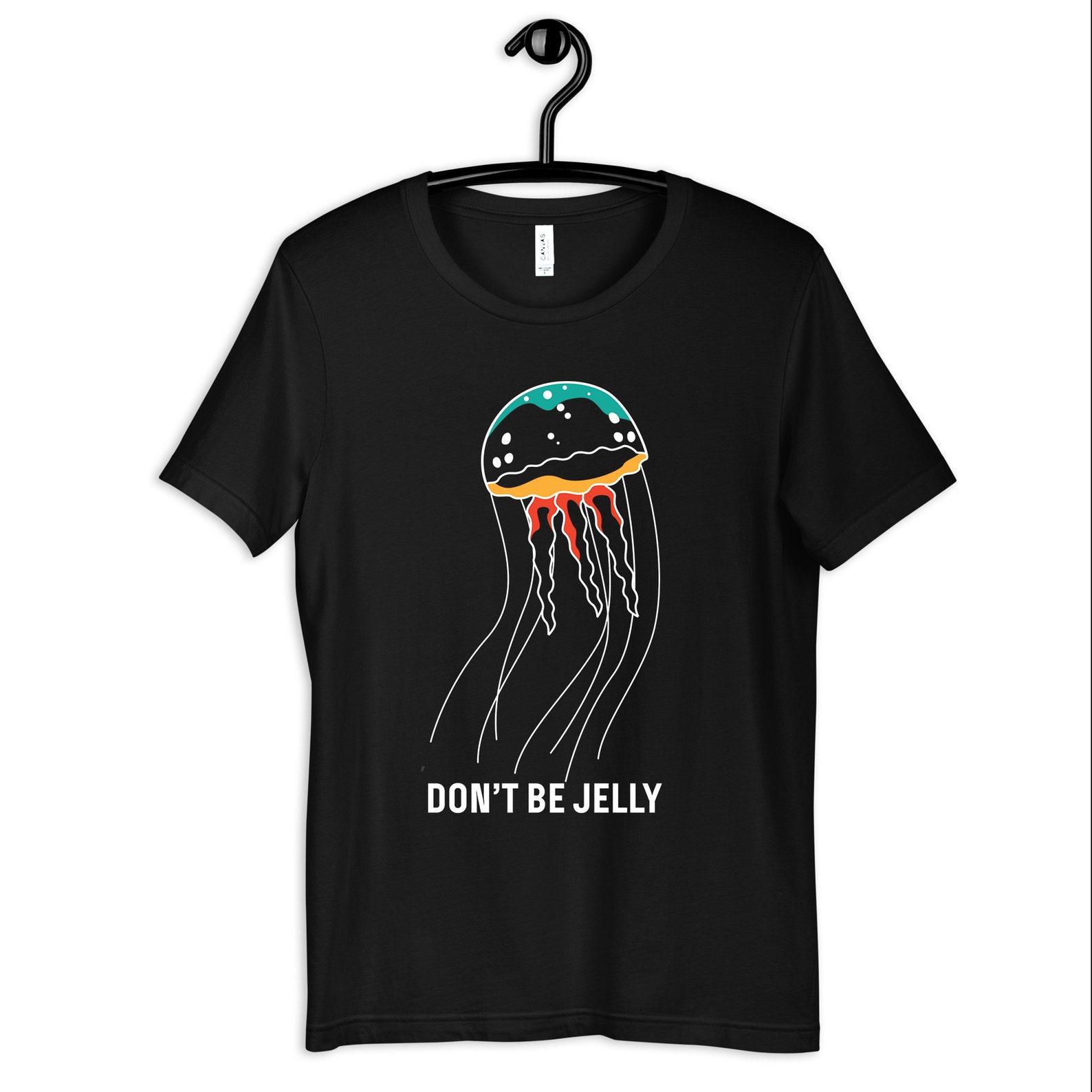 Jellyfish Shirt, Funny Jellyfish T-Shirt, Don t Be Jelly, Aquarium Gift, T-shirt, Kids TShirt, T-shirt,T-shirt, Tank Top, Toddler S