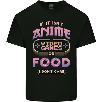 If It Isn't Anime Video Games or Food Funny Mens Light Cotton T-Shirt Unisex T-Shirt