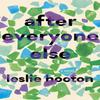 After Everyone Else by Leslie Hooton Paperback Book 9781684428397