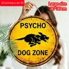 Vintage Psycho Dog Zone Metal Wall Art 7.87x7.87 / 11.81x11.81 Inch Round Aluminum Sign for Outdoor Yard Warning Decor