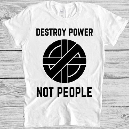 Destroy Power Not People Punk Rock Retro Funny Meme Gift Tee T Shirt 2337 M