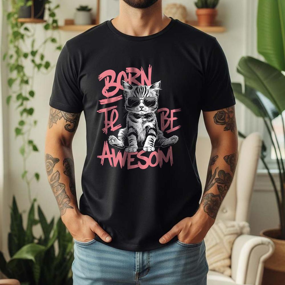 New Summer Unisexs 100 Cotton TShirt Cool Cat Born To Be Awesome Streetwear Casual Breathable Short Sleeve