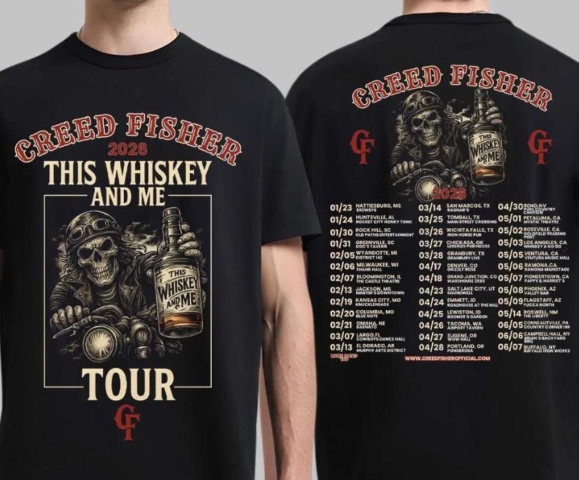 Creed Fisher 2026 This Whiskey And Me Tour Schedule Dates T-Shirt S