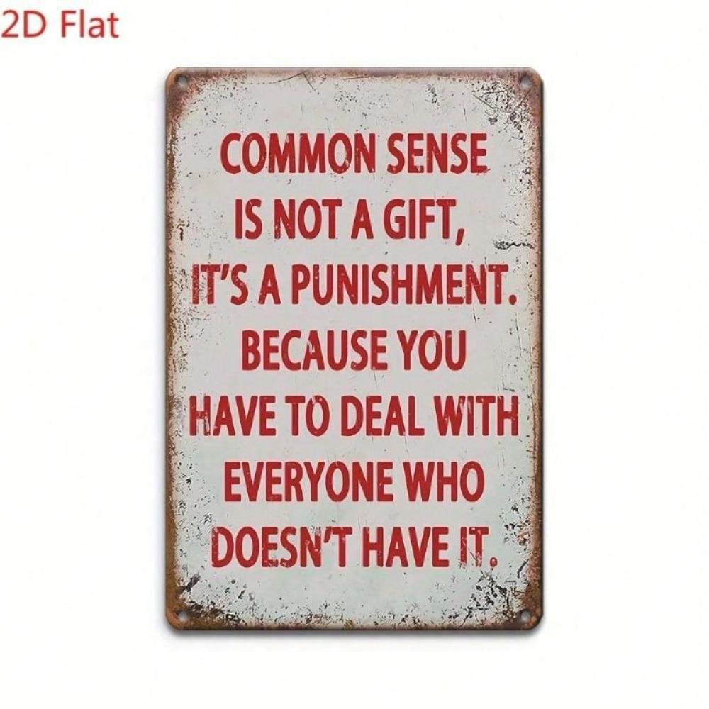Common Sense Is Not a Gift Metal Poster Retro Wall Art Home Decor