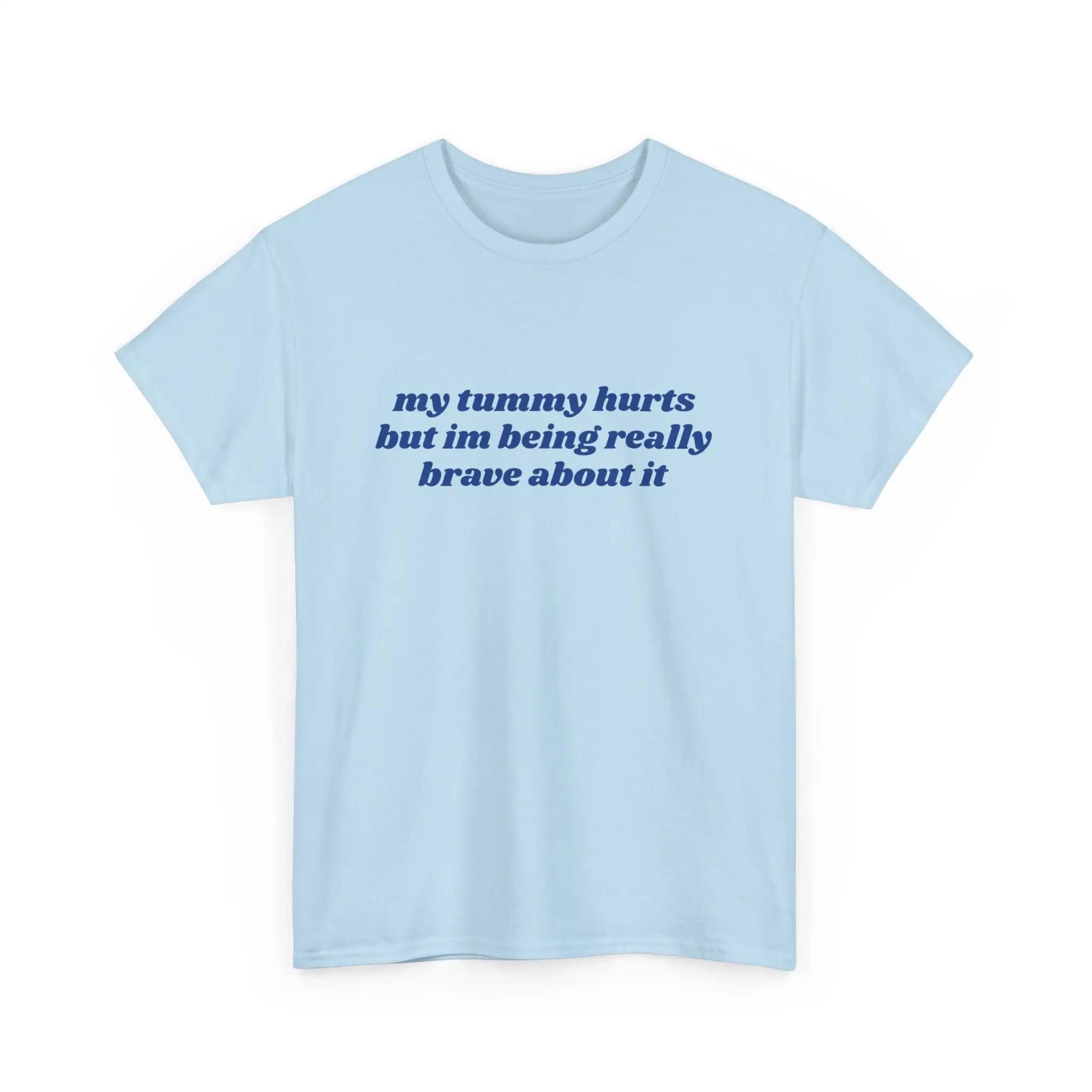 My Tummy Hurts But Im Being Really Brave About It T Shirt For Girlfriend With Ibs S разноцветный