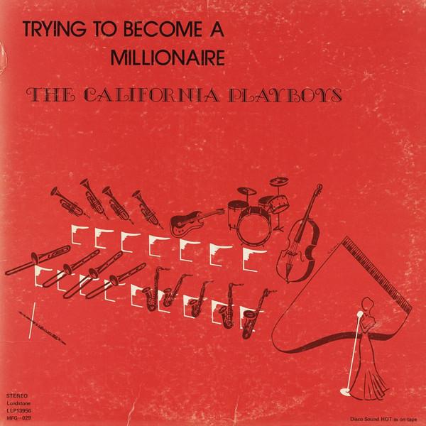 LP Record CALIFORNIA PLAYBOYS Trying To Become A Millionaire MFG029lp MANUFACTURED 2016 US SoulFunk
