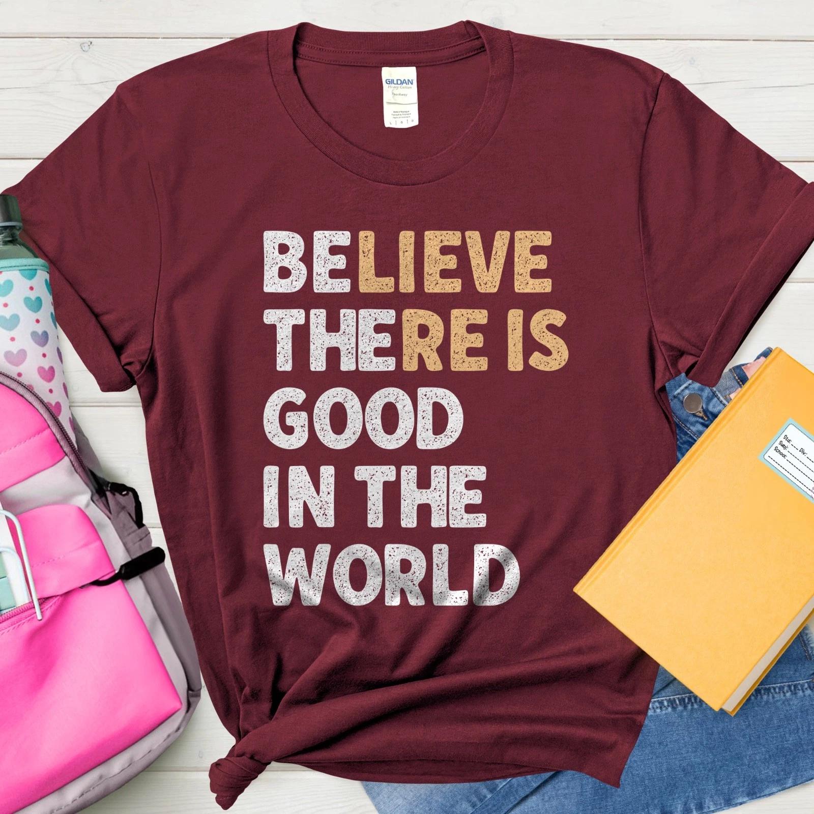 Be The Good In The World T-Shirt, Inspirational Positive Quote Tee S