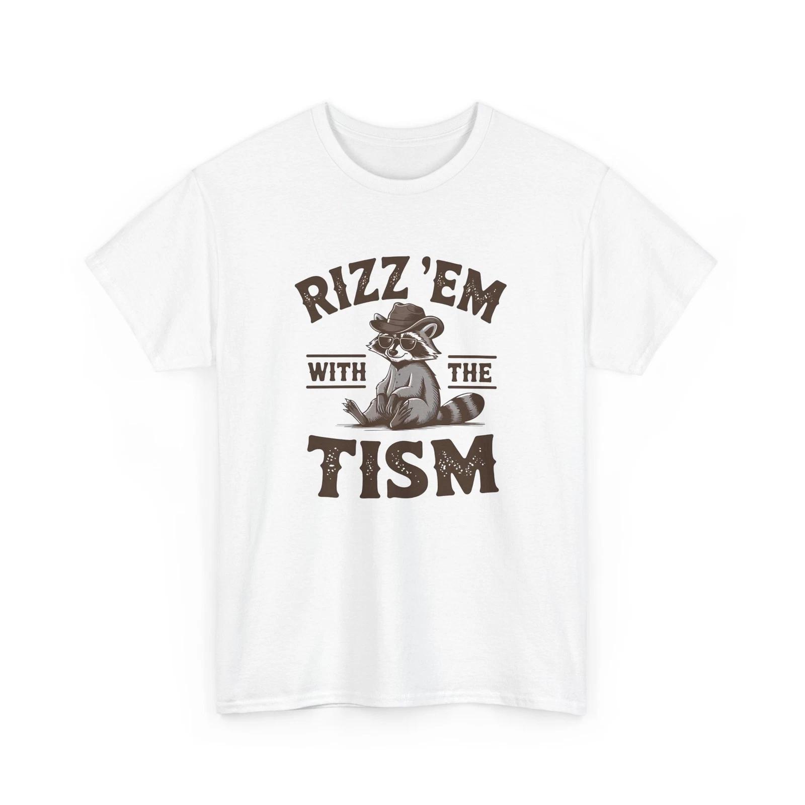 Over the Top Funny T-Shirt - Extreme Humor Tee Rizz  Em With The Tism Shirt 4XL