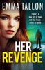 Her Revenge by Emma Tallon Paperback Book 9781836181293