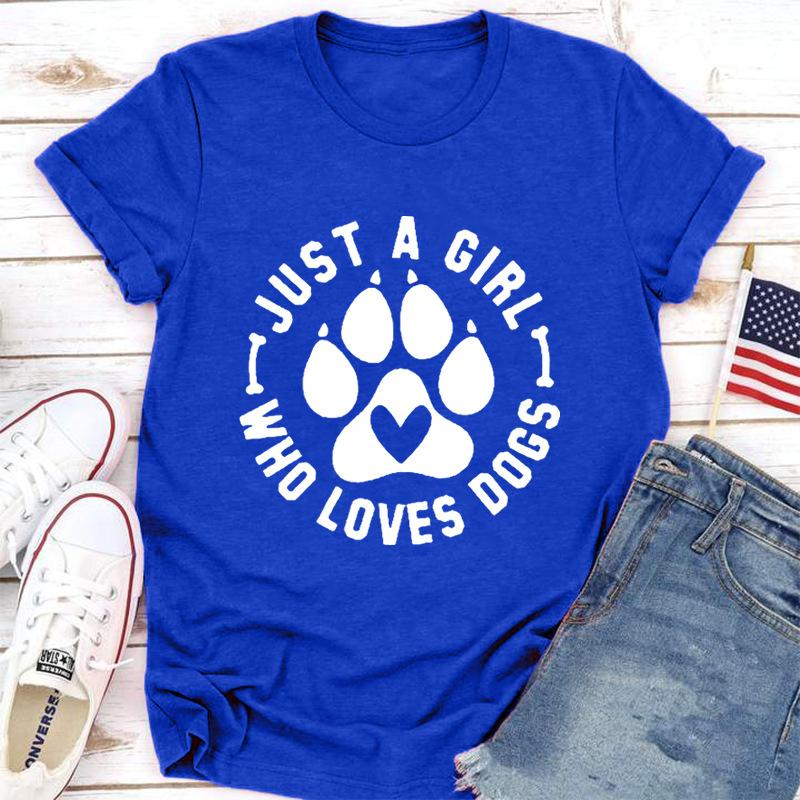 JUST A GIRL LOVE DOGS Print Women T Shirt Short Sleeve O Neck Loose Women Tshirt Ladies Tee Shirt Tops Clothes Camisetas Mujer