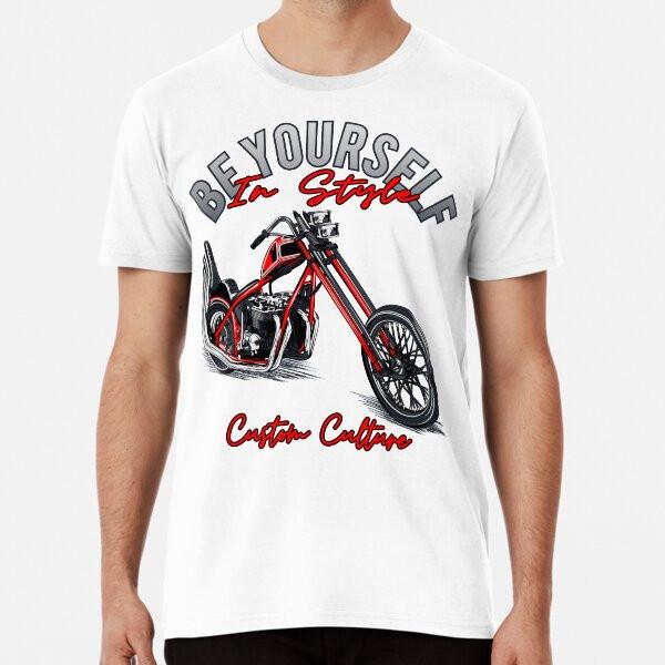 

Be yourself in style, custom culture, choppe S to 5XL Made in the AU/USA T-Shirt 4XL
