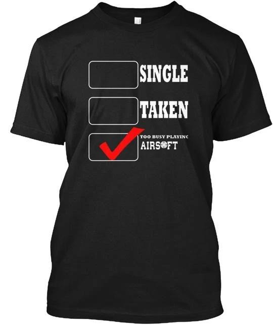 Airsoft Single Taken To Busy Playing Air T shirt Made in the USA Size S to 5XL L