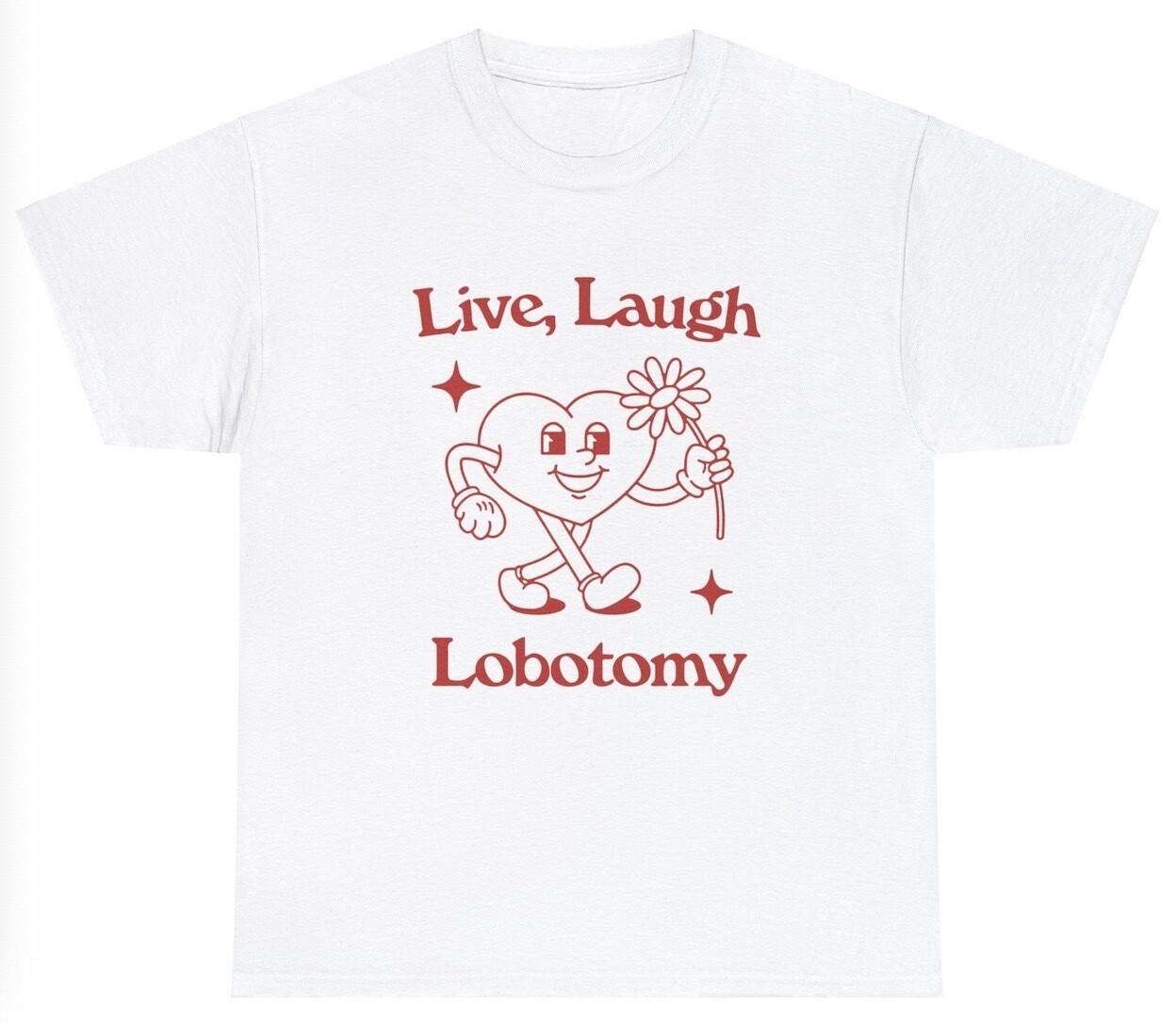 Live Love Laugh Lobotomy T Shirt Funny Retro cartoon Vintage Cartoon Meme Tee L