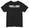 Forgive & Forget (I'm Not God And Don't Have Alzheimer's) (Back Print)