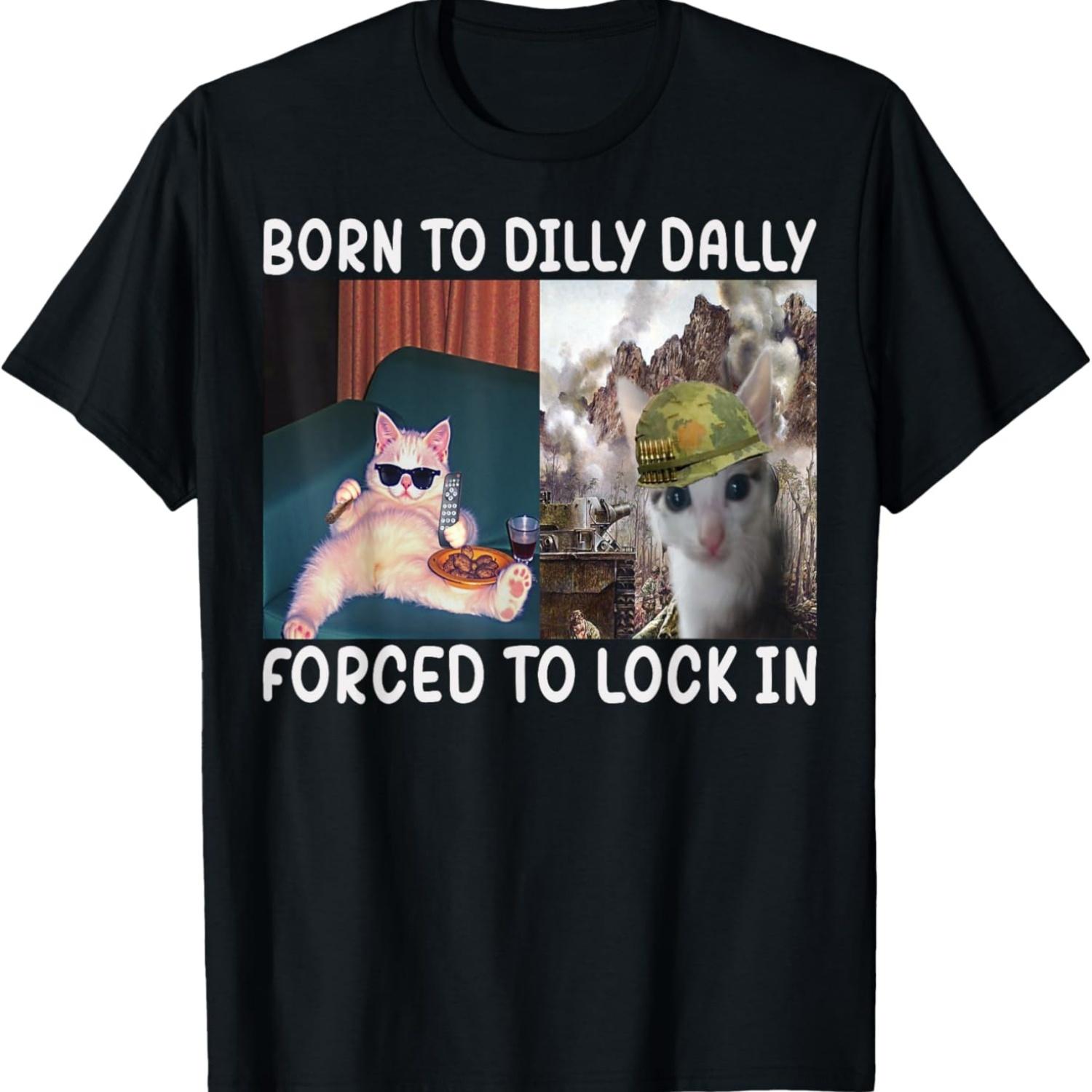 

Funny Cat Born to Dilly Dally Graphic Tee Men Women Meme T-Shirt XXXXXL чорний