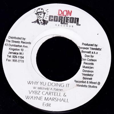 7inch Record VYBZ KARTEL / WAYNE MARSHALL - Why Yu Doing It NONE Don Corleon Rec 2003 Jamaica Reggae, Ska & Dub Used
