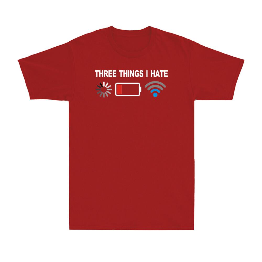 Three Things I Hate Shirt Funny Programmer Computer Nerd Gift Unisexs Tshirt