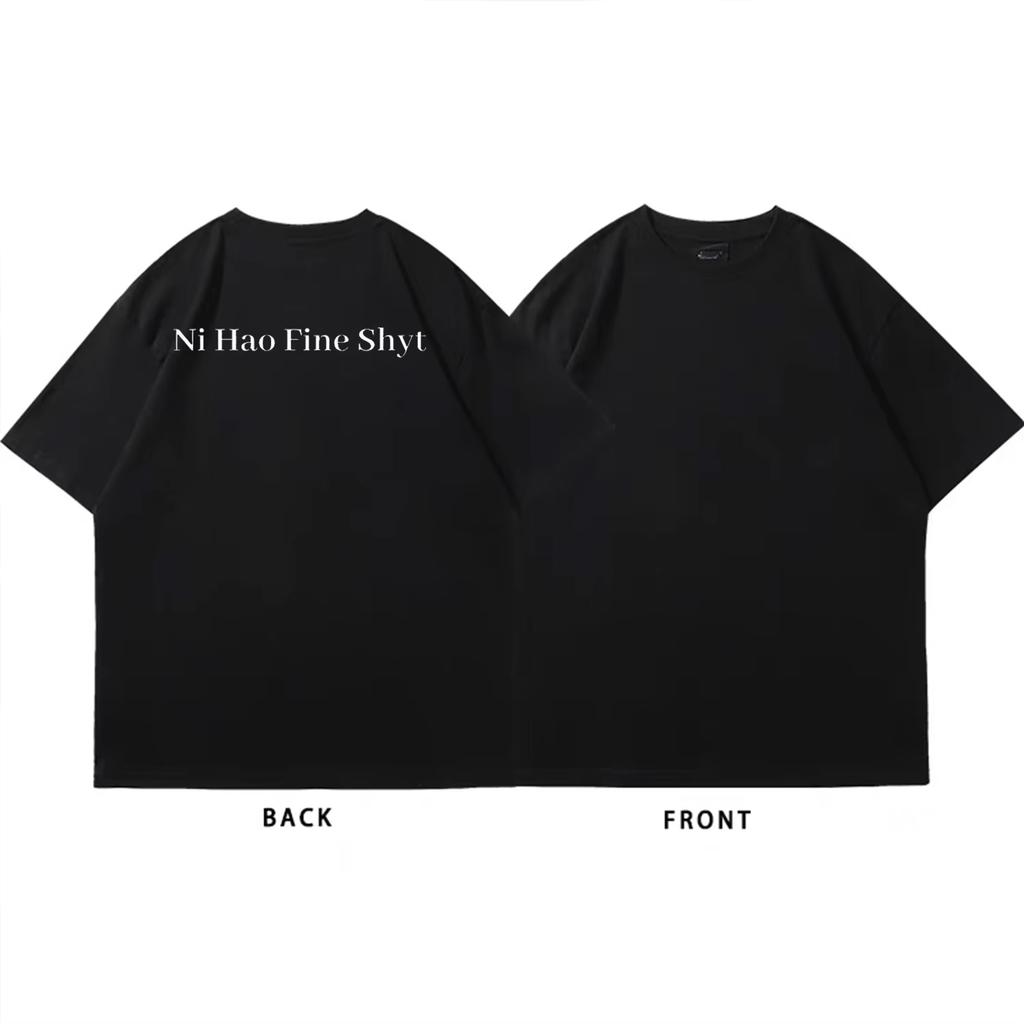 Fashion Meme Graphic T-shirt Ni Hao Fine Shyt Shirt Popular Humorous Slogan Printed Short Sleeve Cotton Round Neck Fun Clothing