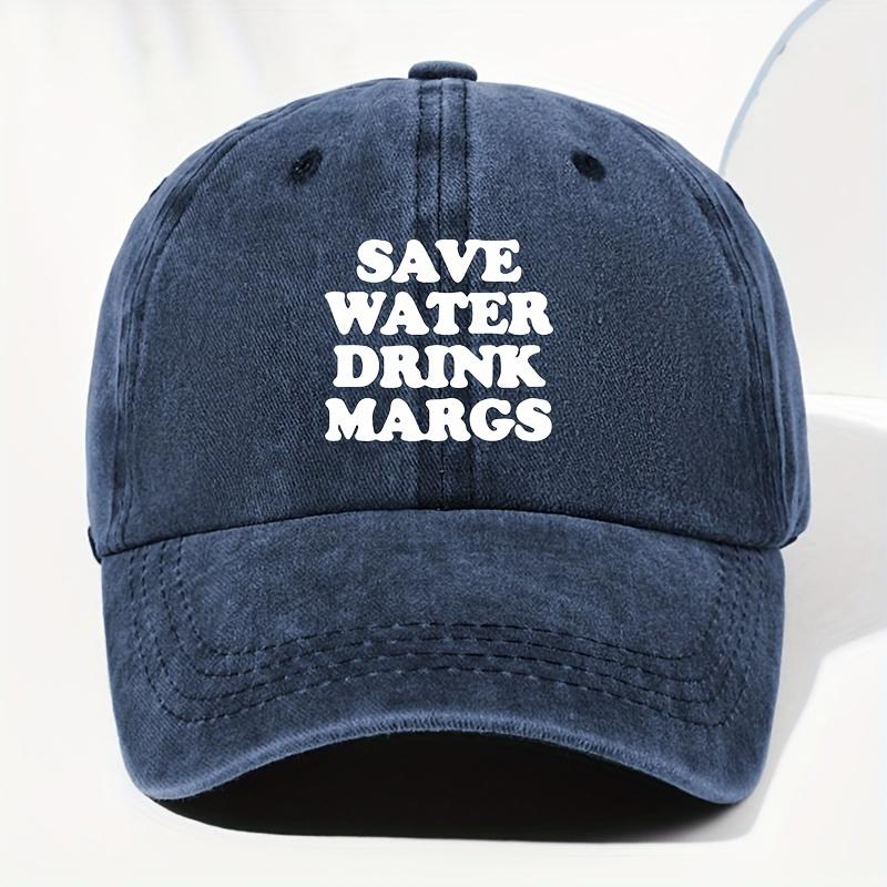 

A Unisex Baseball Cap with a Letter Print That Slogan Save Water Drink Margs Vintage Washed Adjustable Circumference One Size