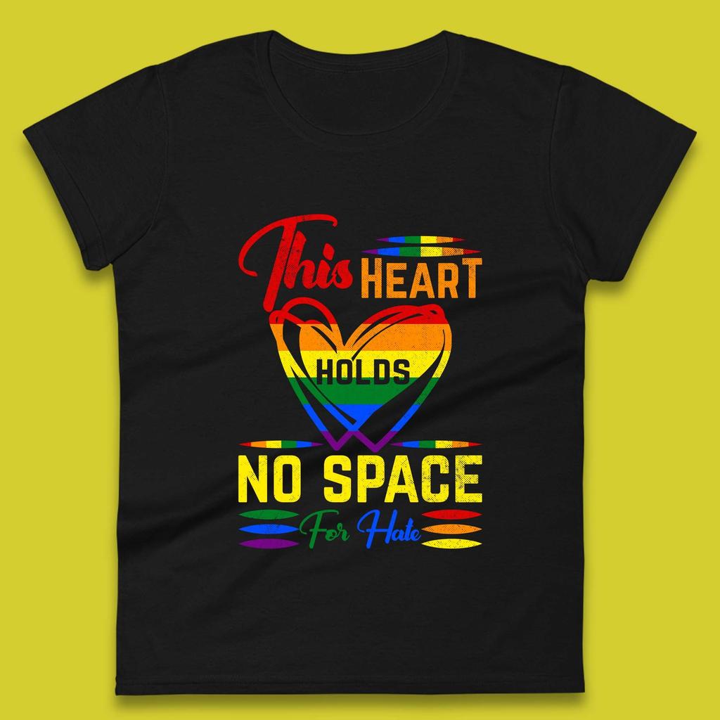 This Heart Holds No Space For Hate Womens T-Shirt Mens Tops Tees Unisex