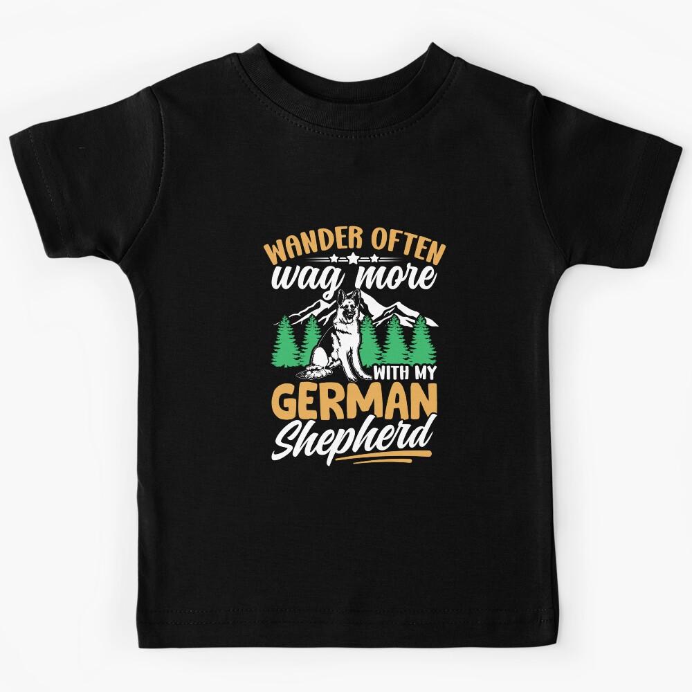 German Shepherds Are Always Up For A Good Adventure And A Good Snuggle Kids T-Shirt 160