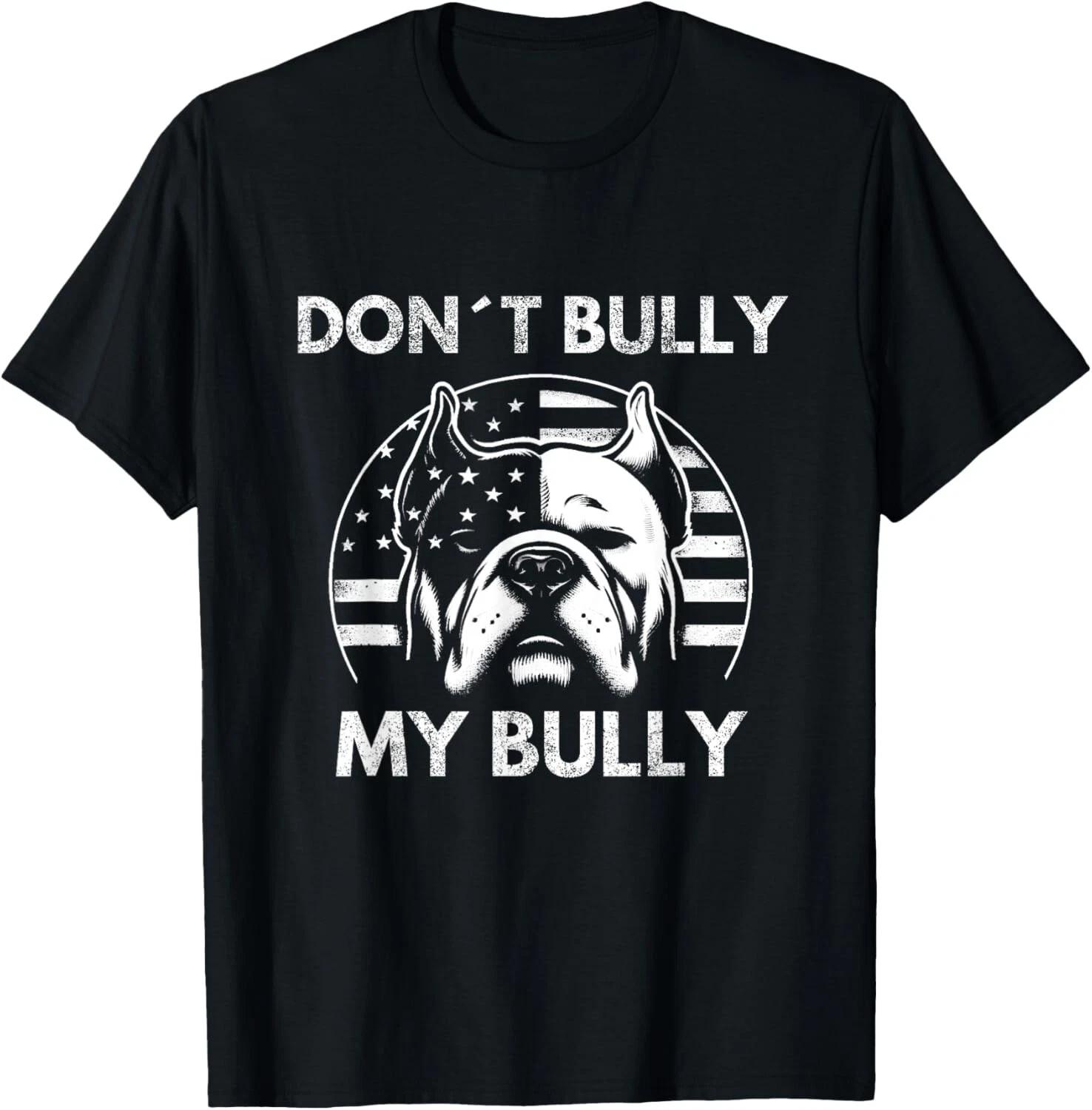 Bully XL Don t Bully My Bully American Pitbull Dog Support Gift Unisex T-Shirt S