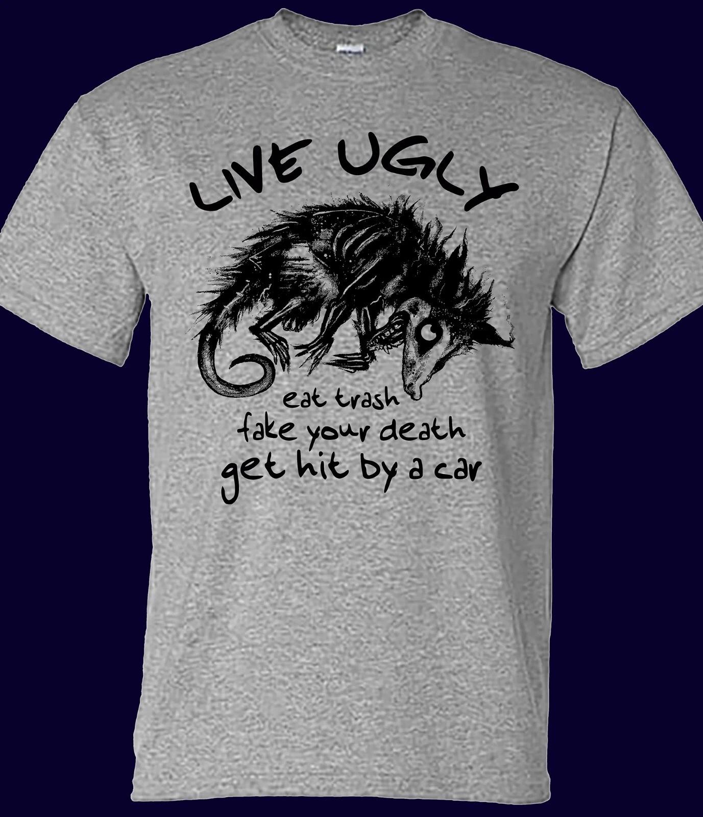 Live Ugly Eat Trash Possum T-shirt 4XL