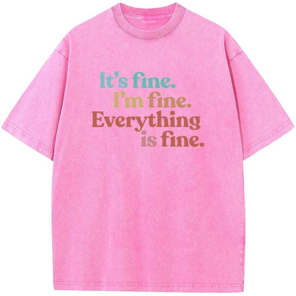 

Футболка с коротким рукавом с принтом Everything Is Fine, хлопковая стираная футболка с круглым вырезом, модная новинка, свободная отбеленная футболка 3XL