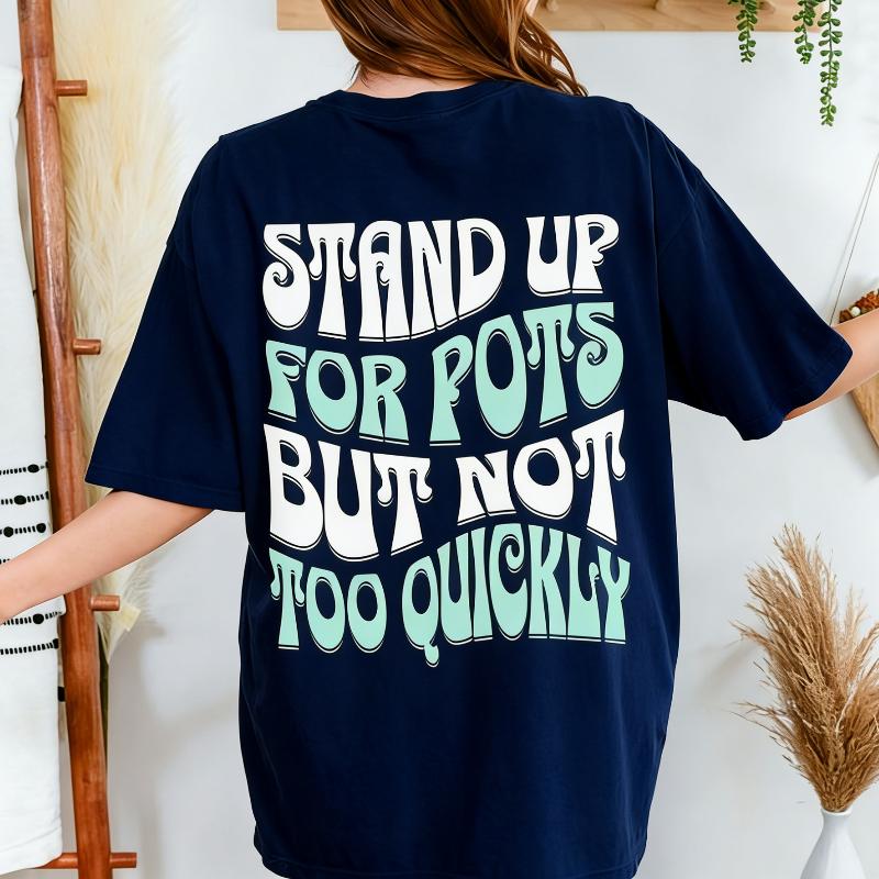 Funny Stand Up for POTS Postural Orthostatic Tachycardia Syndrome Shirt Dysautonomia Gift Spoonie Ehlers Danlos Chronic Illness