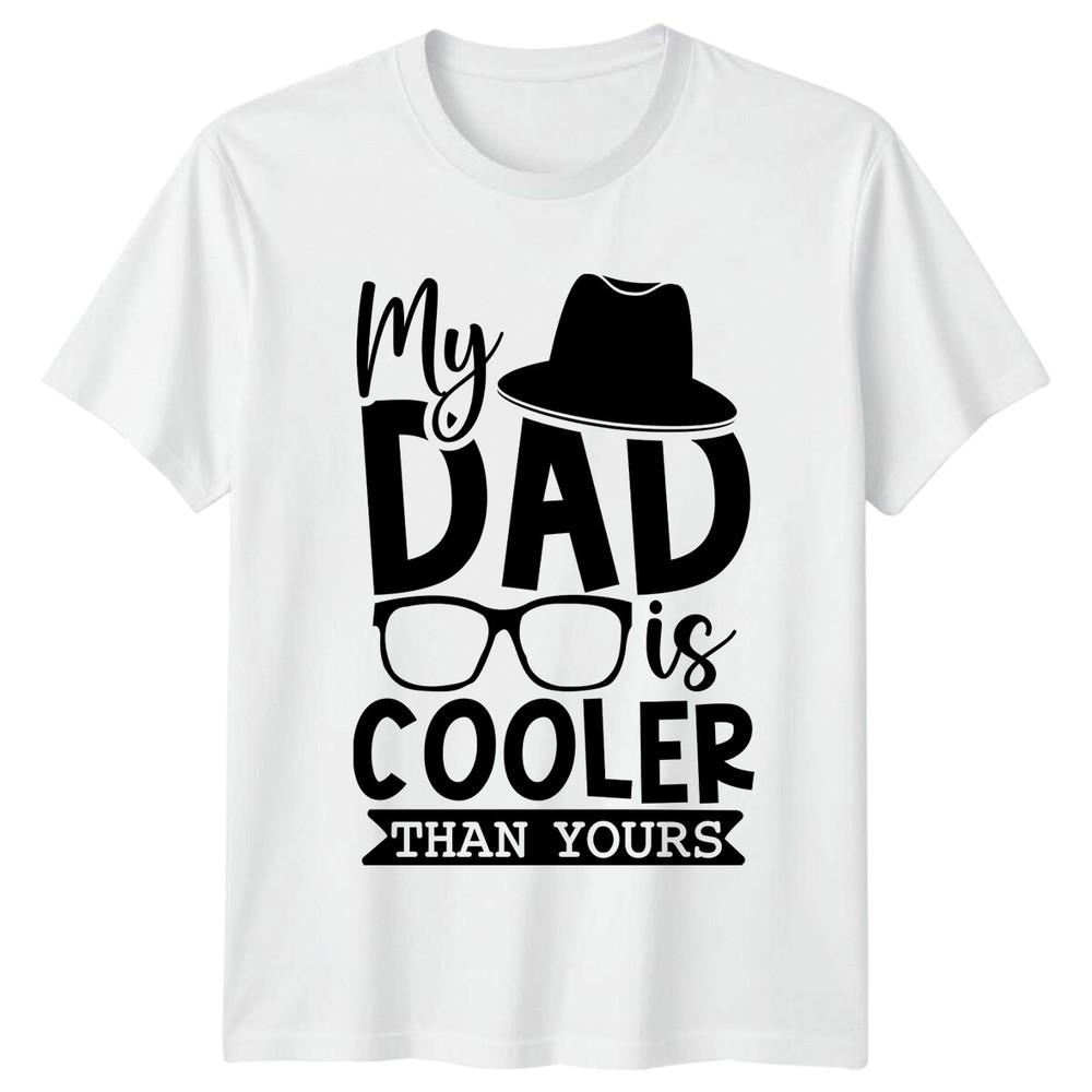 My Dad Is Cooler Than Yours Fathers Day Unisexs TShirt Funny Gift S