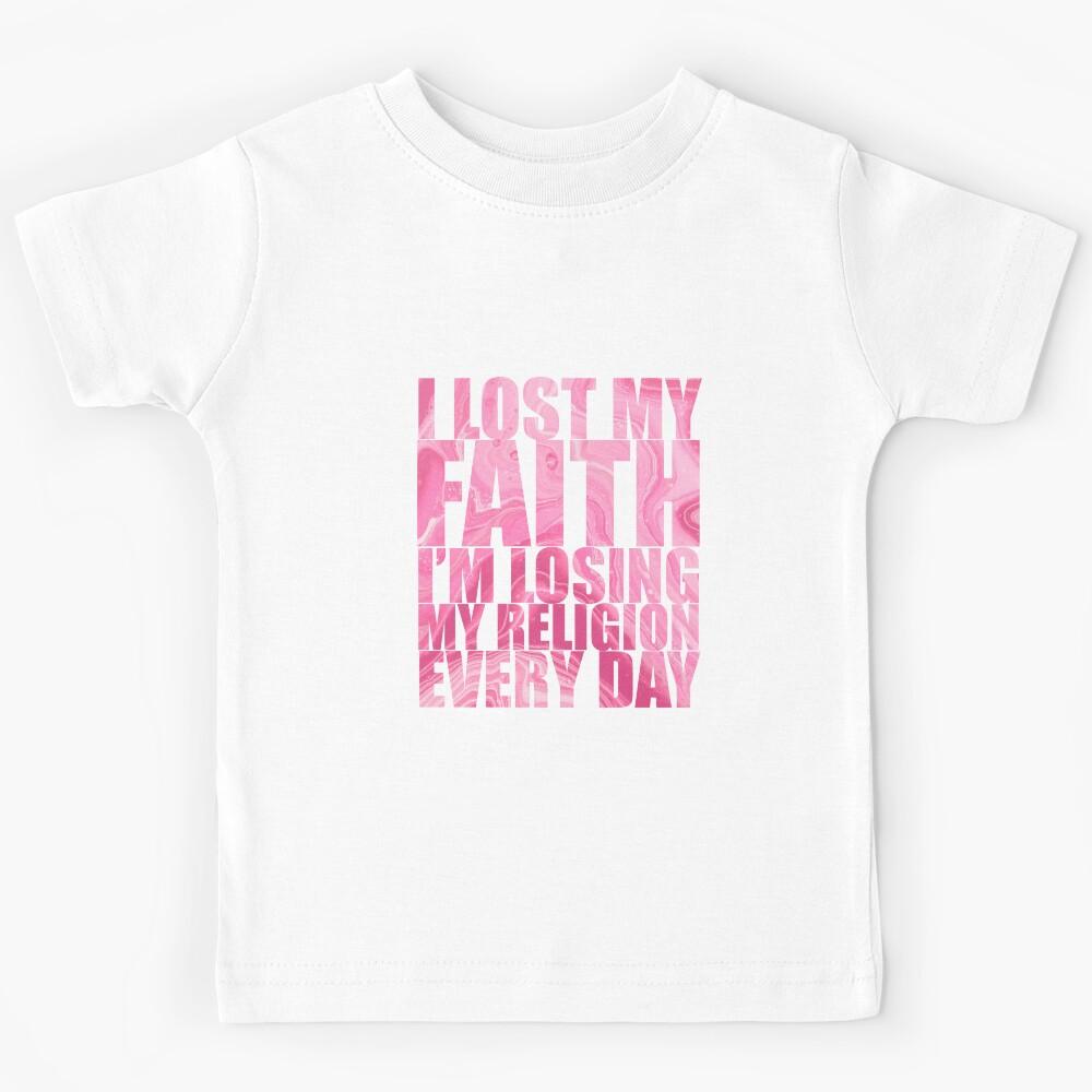 I Lost My Faith, bubblegum colorway, Lyric Quote Design Kids T-Shirt 160
