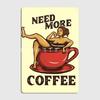 Need More Coffee Cup Metal Plaque Poster Club Party Wall Classic Plaques Tin Sign Posters
