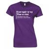 Funny Conspiracy Theorist Derogatory Term Ladies Skinny Fit TShirt