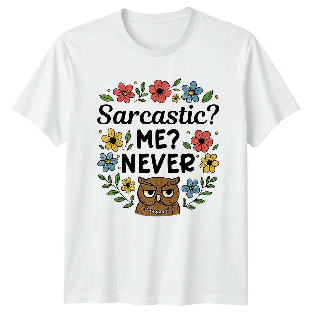 Sarcastic Me Never Owl Humor Sarcasm Graphic Tee Unisex Unisex Unisex TShirt S