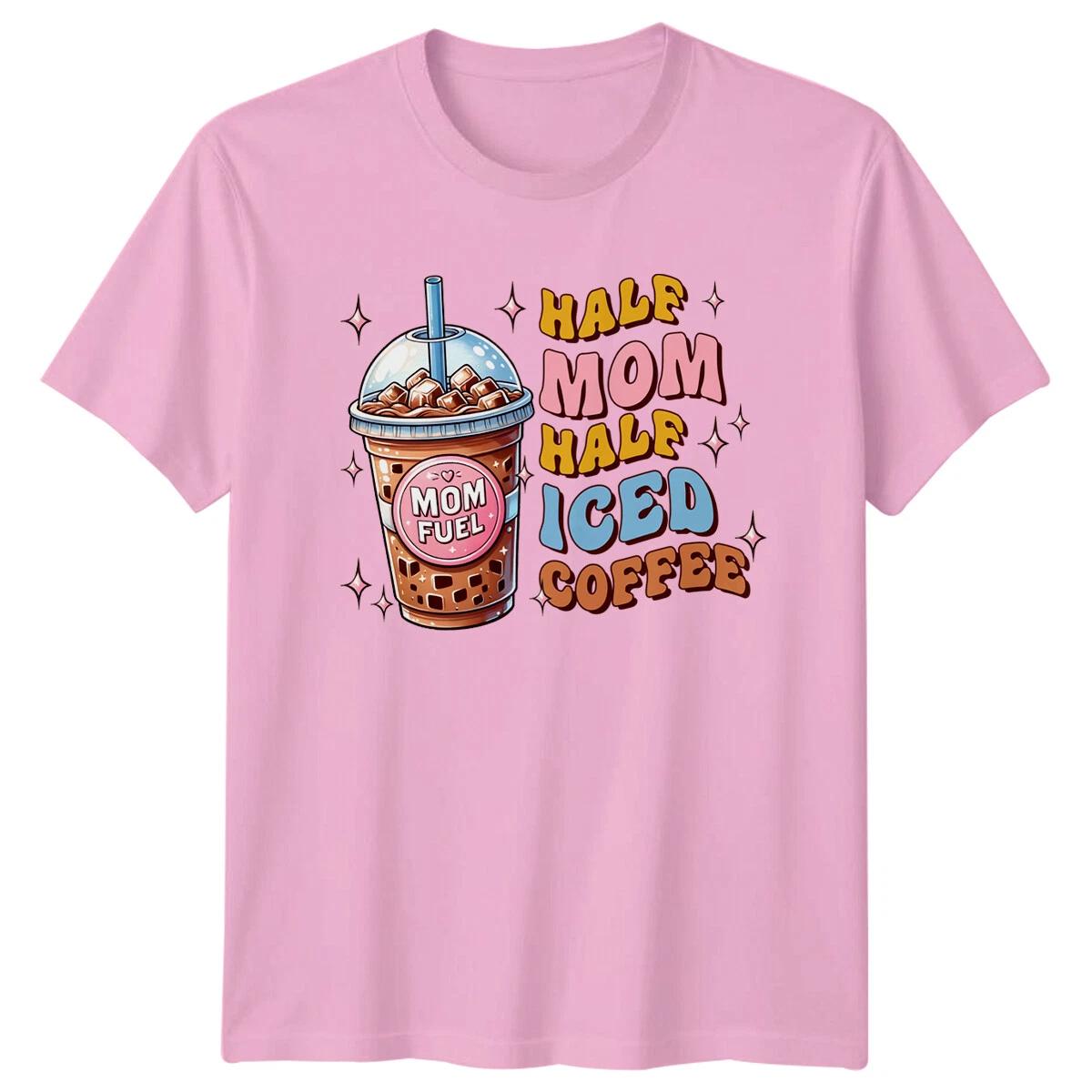 Half Mom Half Iced Coffee Mom Fuel Funny Graphic T-Shirt S