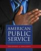 The American Public Service: Constitutional And Ethical Foundations Book