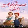 The Allotment Girls by Kate Thompson Paperback Book 9781509822256