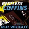 Restless Coffins by M.P. Wright Paperback Book 9781785303968