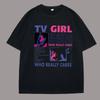 TV Girl Who Really Cares T Shirt Cotton Vintage Unisex Tops Fitness Tees Streetwear Graphic Oversized T-shirt Men's Clothing