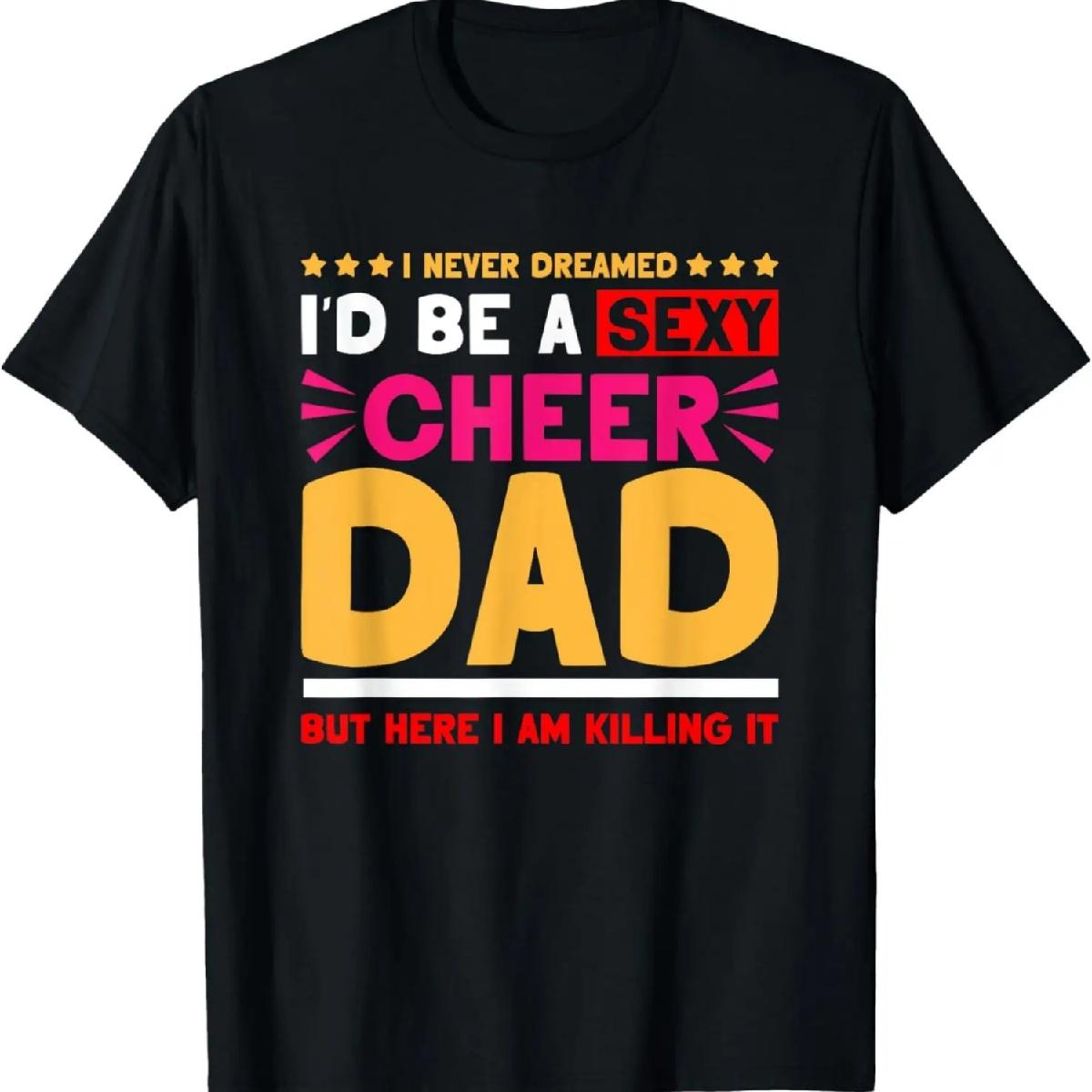 

Funny Never Dreamed I d Be A Sexy Cheer Dad T-Shirt XXXXXL чёрный