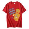 Shrek Gingy Not My Gumdrop Buttons Funny Meme T Shirt Unisex Women Casual Fashion Tshirts High Quality Cotton Oversized Tshirt