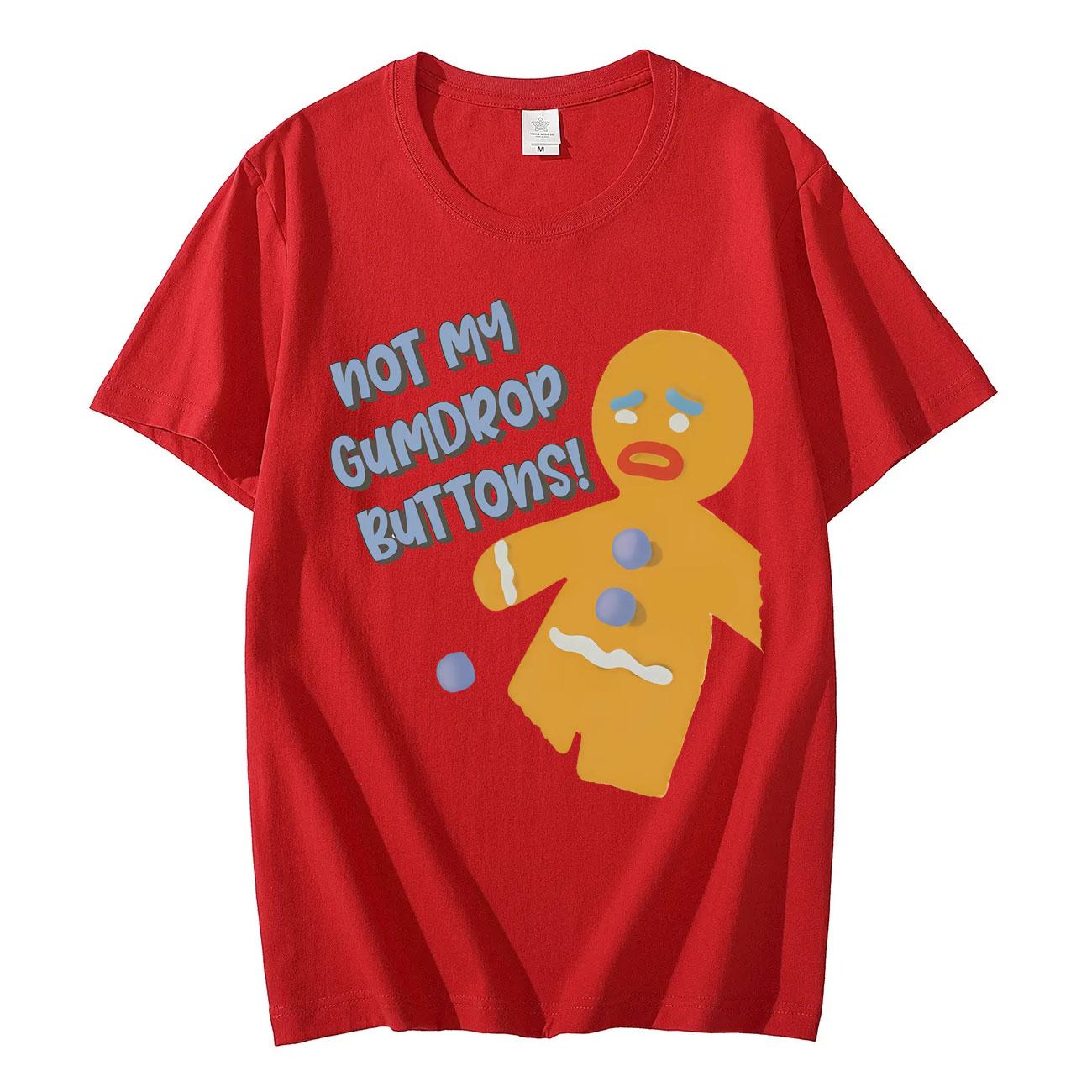 Shrek Gingy Not My Gumdrop Buttons Funny Meme T Shirt Unisex Women Casual Fashion Tshirts High Quality Cotton Oversized Tshirt 4XL