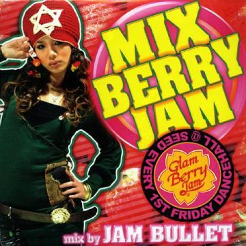 

Mix CD JAM BULLET Mix Berry Jam GBJ001 Glam Berry Jam 2007 Japan Japanese Club Dance