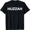 Huzzah T-Shirt Funny Novelty Gift Shirt Saying Tee