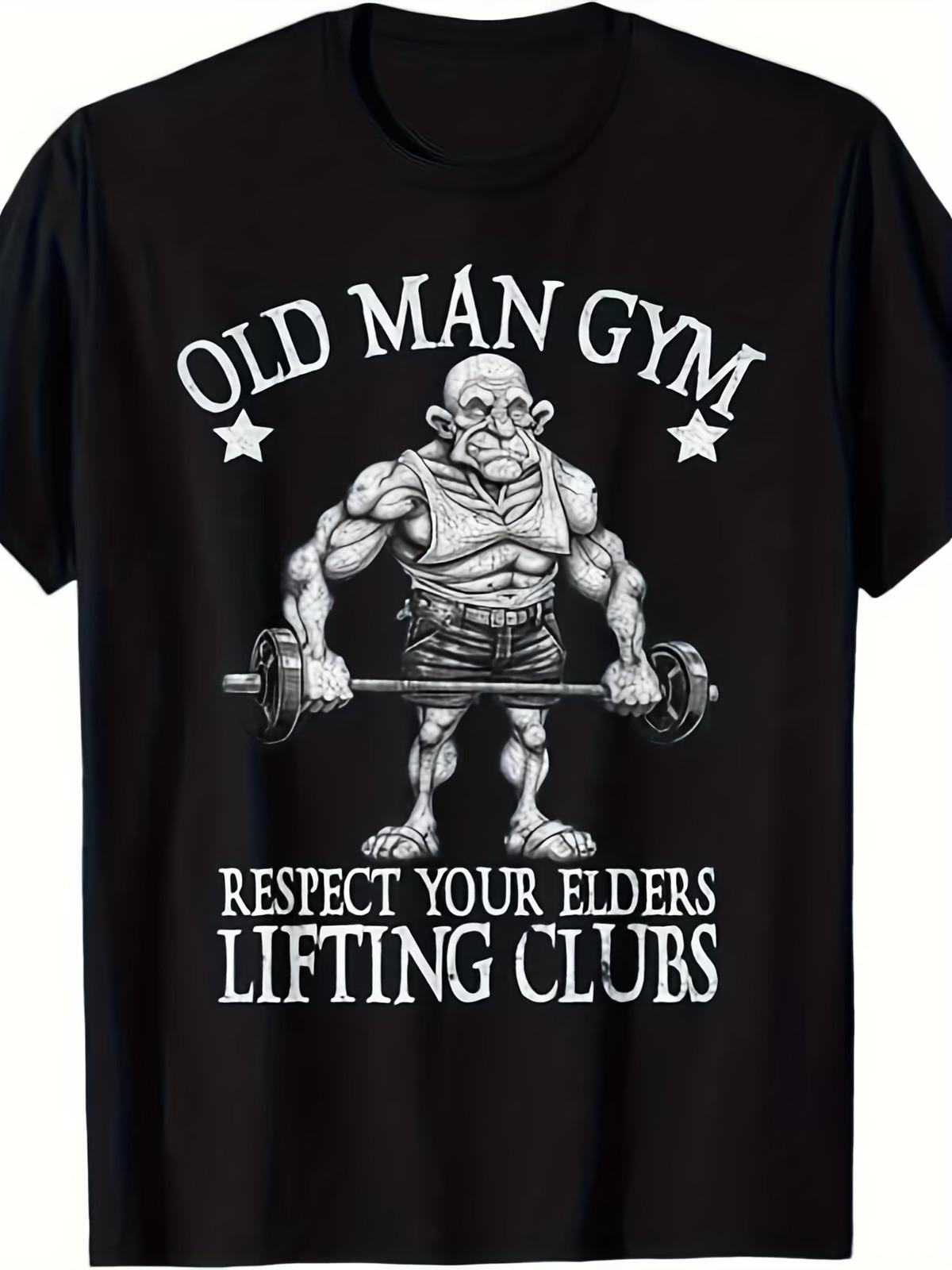 Old Man Gym Respect Your Elders Funny Workout Bodybuilding Tee T-Shirt S-3XL | S XL