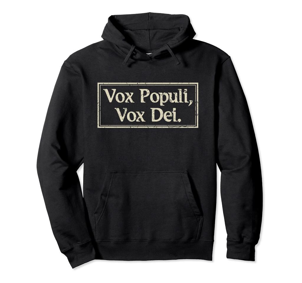 Vox Populi, Vox Dei Voice of God Latin Phrase Hoodie