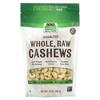 Now Foods Real Food Raw Whole Unsalted Cashews 284g (10oz)